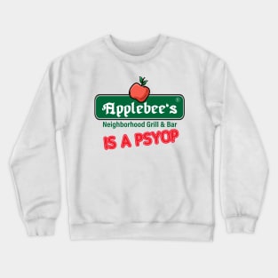 Applebee's Is A Psyop Crewneck Sweatshirt